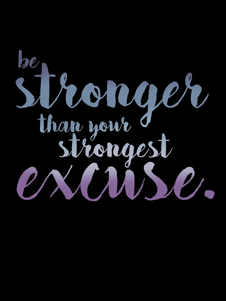 Strength > Excuses by subparNoir