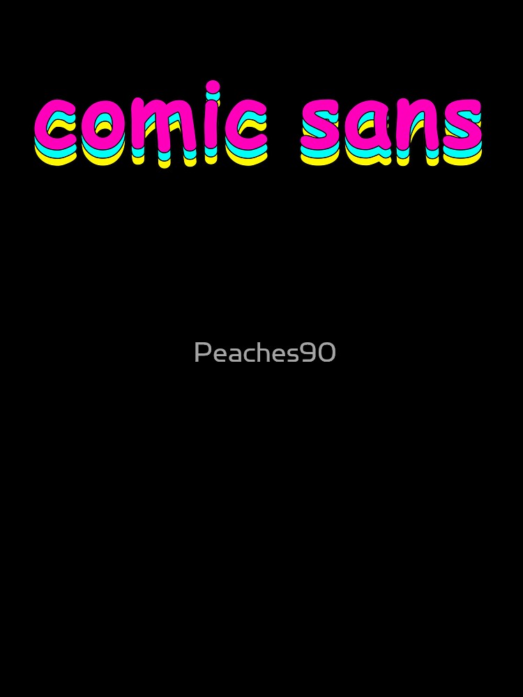Comic Sans by Peaches90