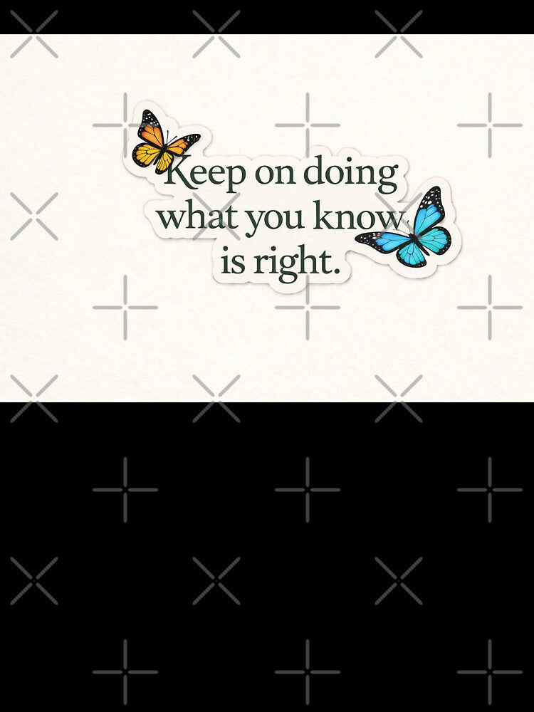 Keep on Doing what you know is Right butterflies by LuluLeb