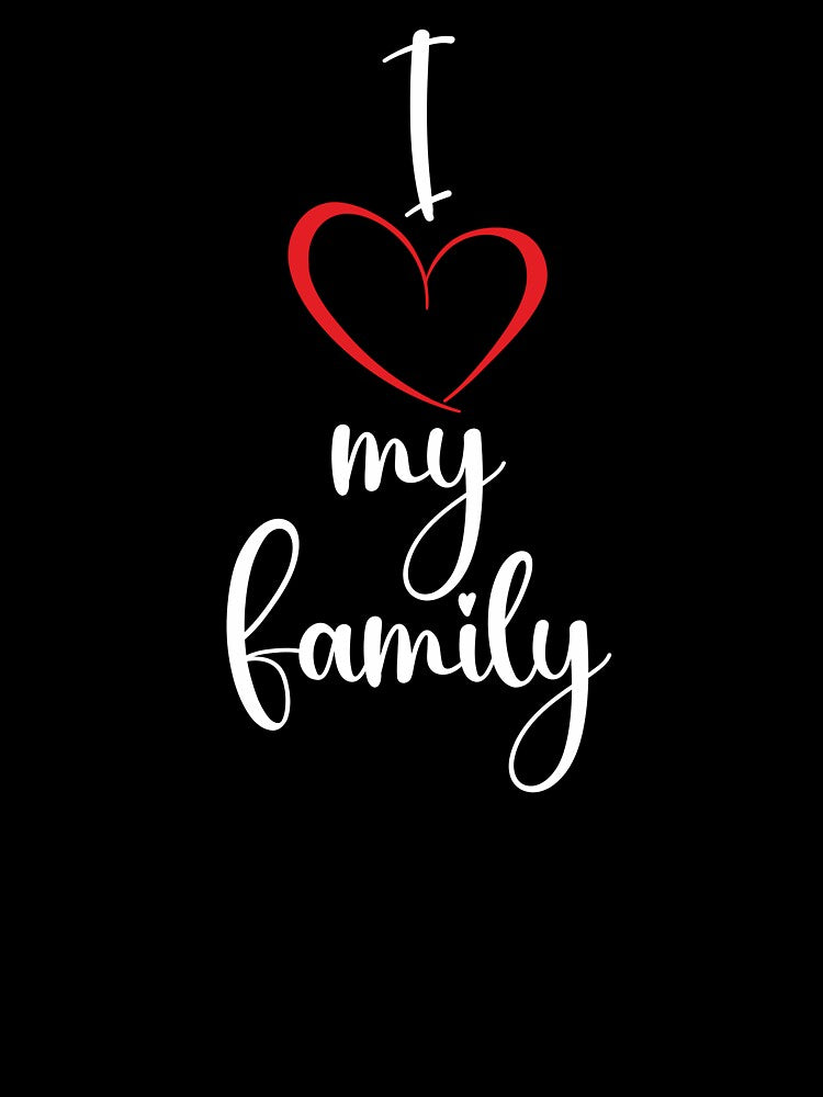I Love My Family (White) by Pencil & Pixel