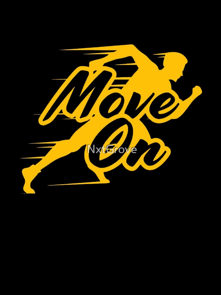 Move On Motivational Graphics Design Print by NxtGrove