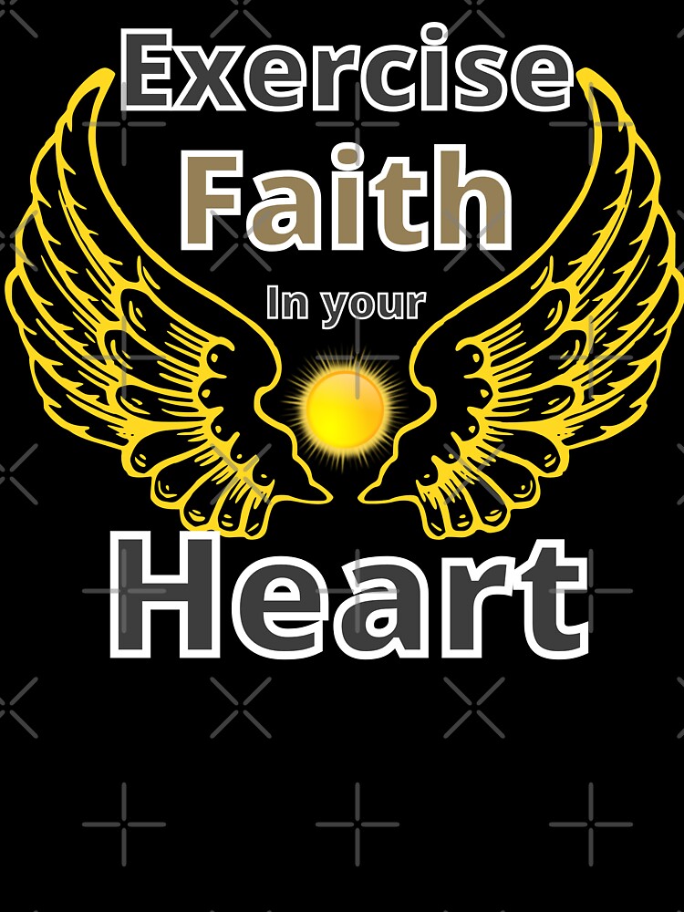 Exercise faith in your Heart by Everyday_wonder