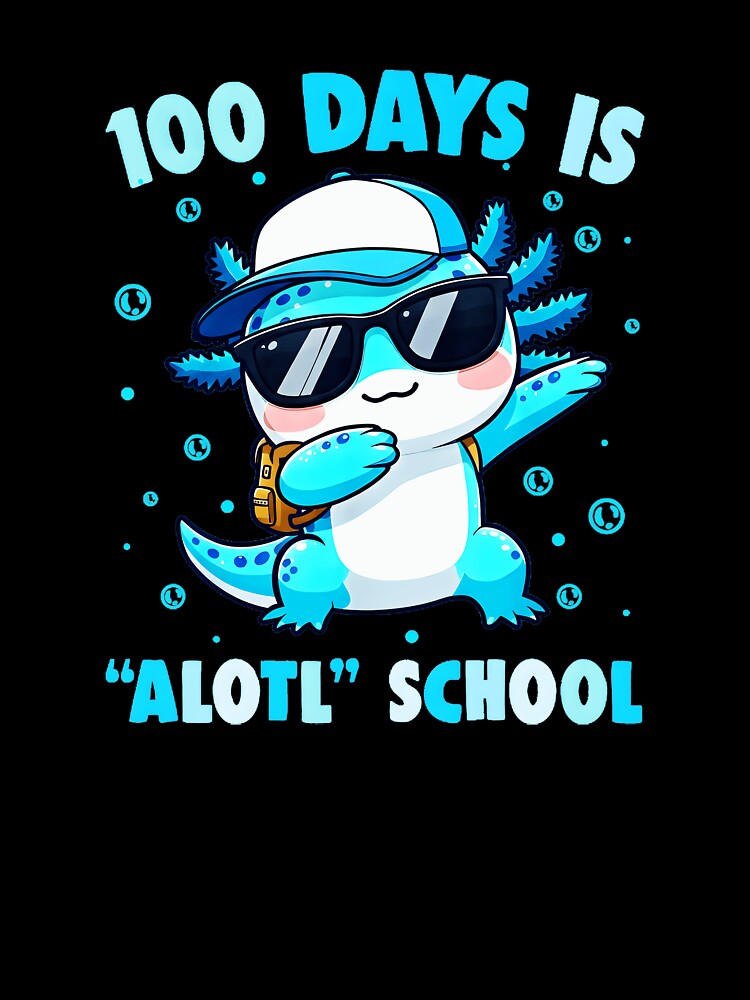 100 Days Is Alotl School Funny Axolotl Student Teacher by MOnnroyu