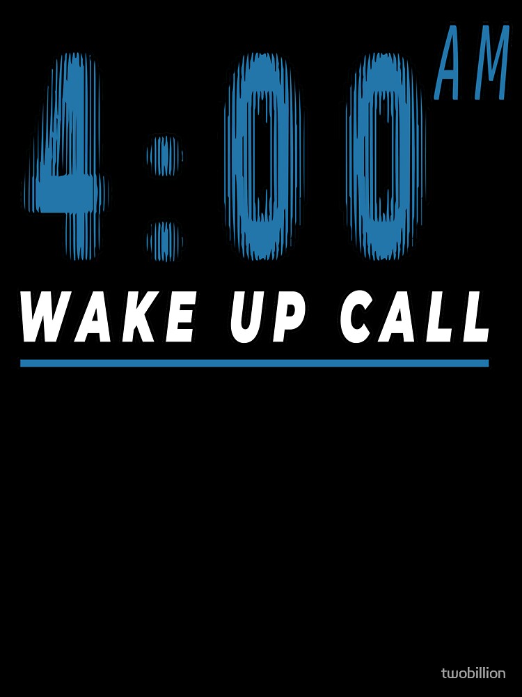wake up call 4:00 am motivational by twobillion