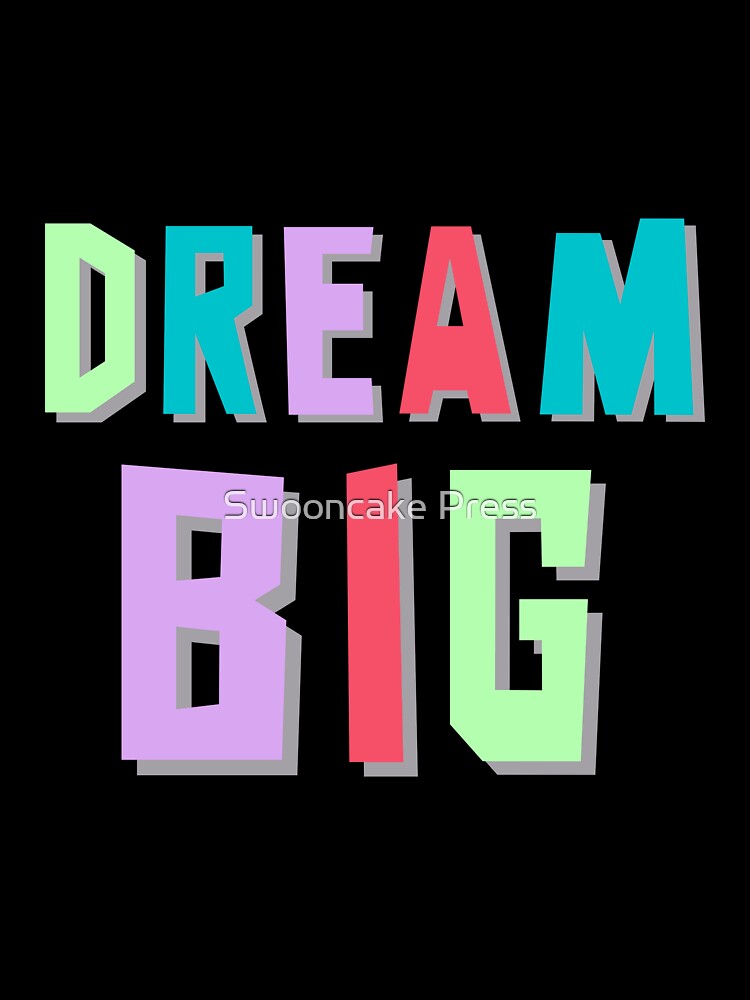 DREAM BIG Hoodie by Swooncake Press