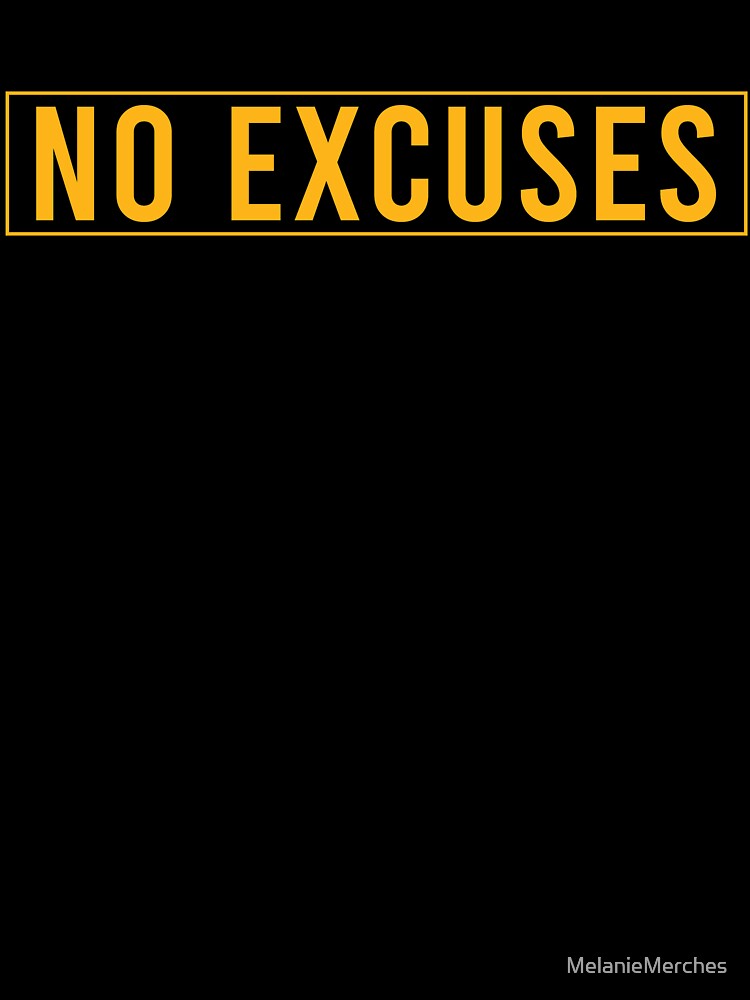 No Excuses by MelanieMerches