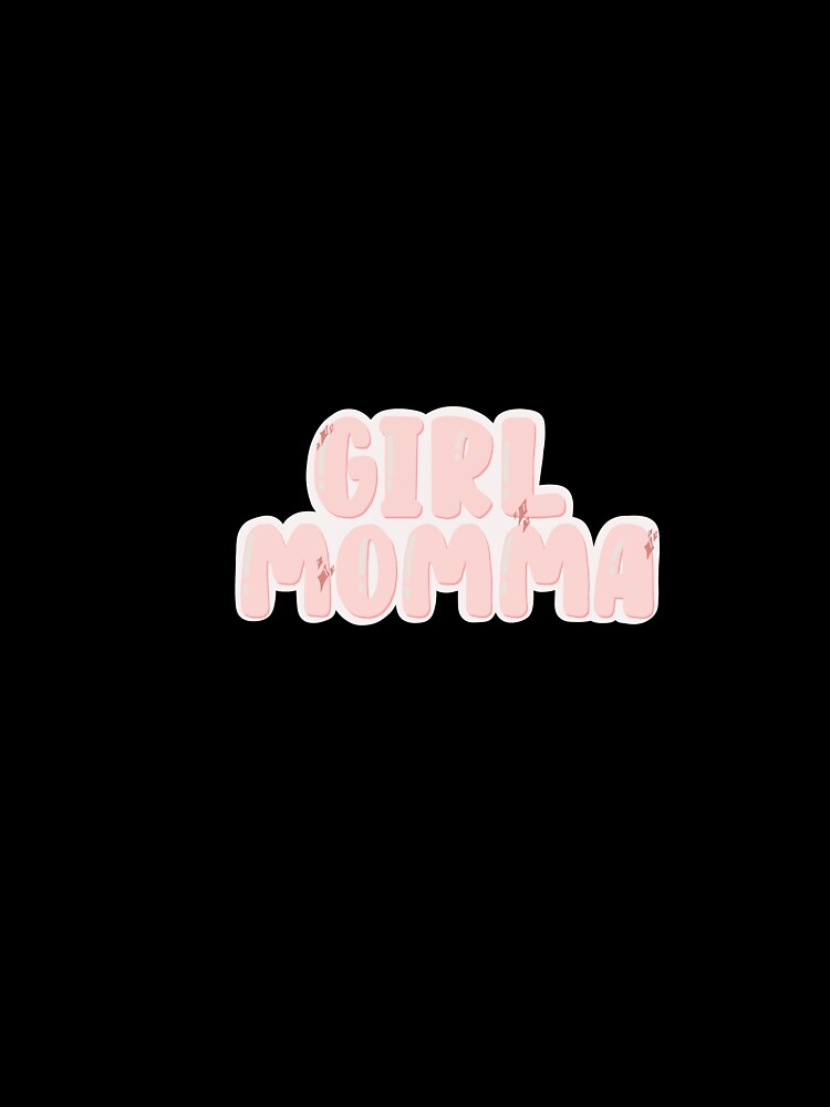 Girl momma by jessiepetty