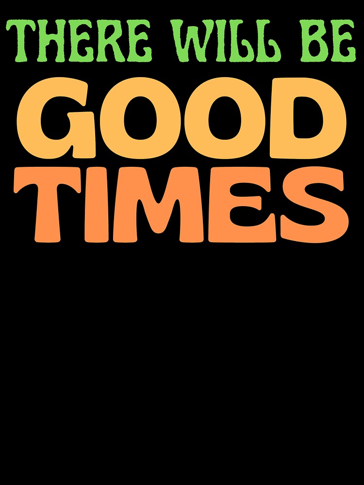 GOOD TIMES - KEEP GROWING by kwbord