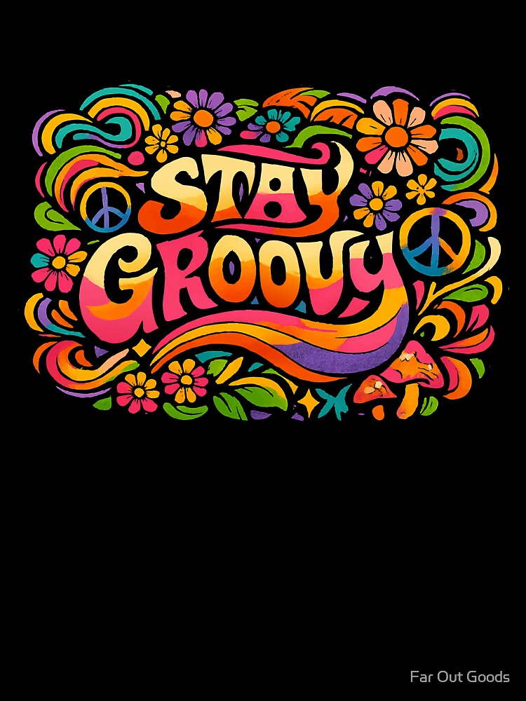 Stay Groovy 70s Retro Psychedelic Hippie Design by Far Out Goods