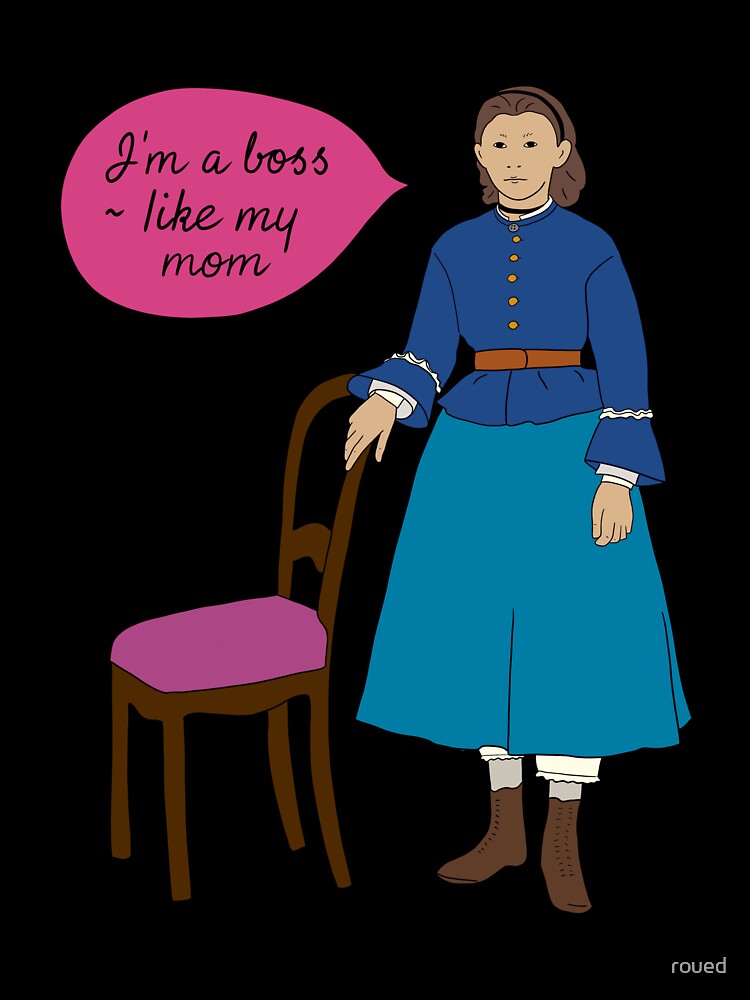 I'm a boss - like my mom by roued