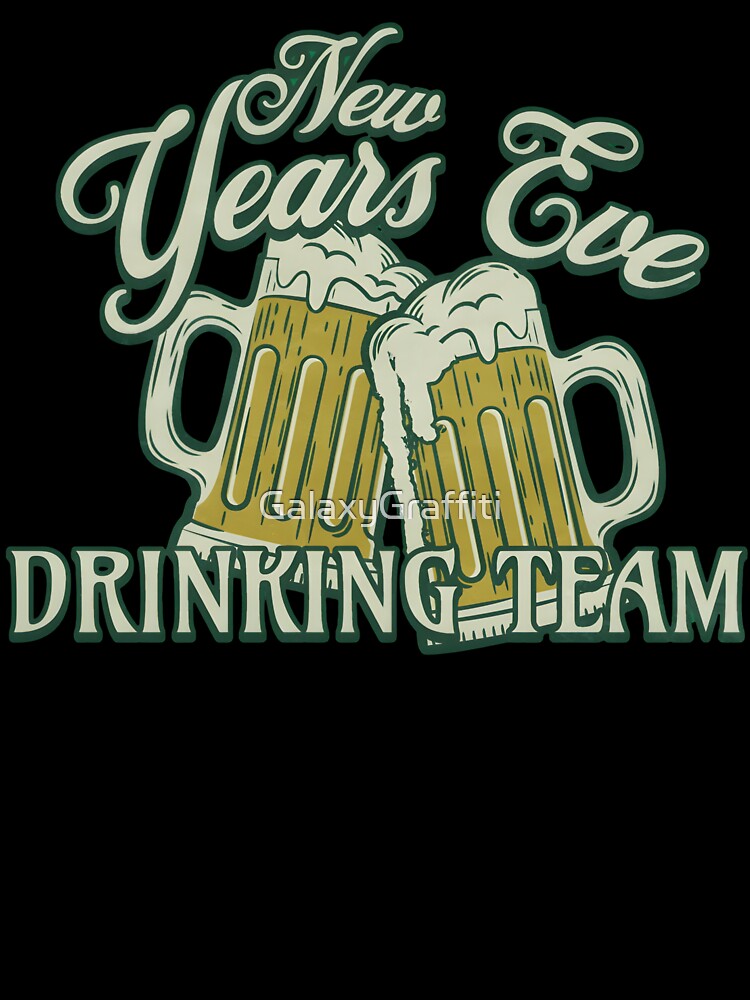 New Year's Eve Drinking Team by GalaxyGraffiti