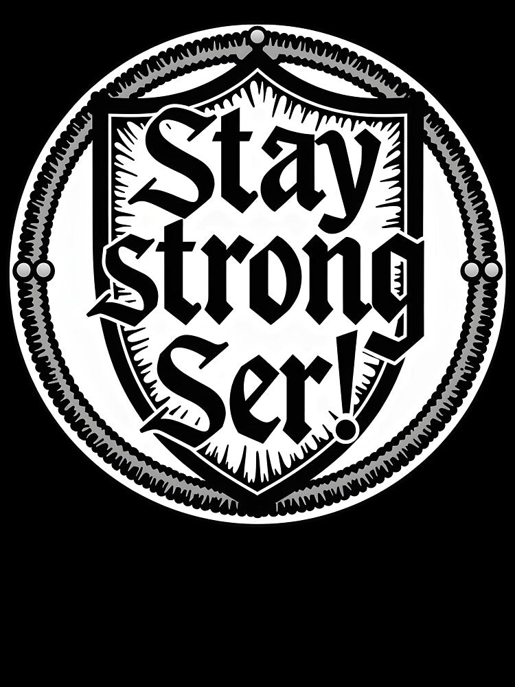 Stay strong, Ser! by barbastyle