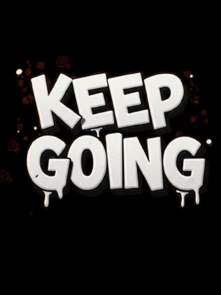 Keep Going by GraphicMondaze