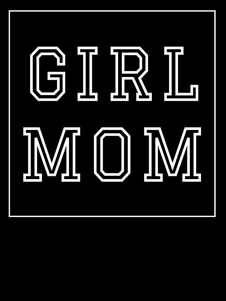 Girl Mom by LimitedClassic