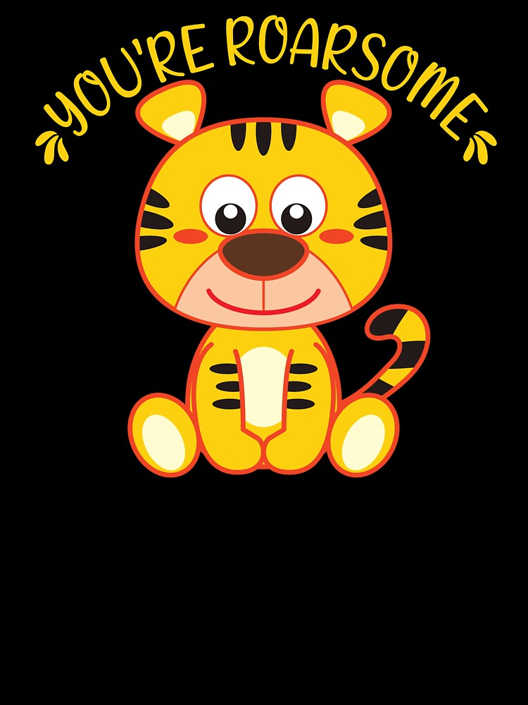 You're Roarsome Kawaii tiger by KawaiiPark