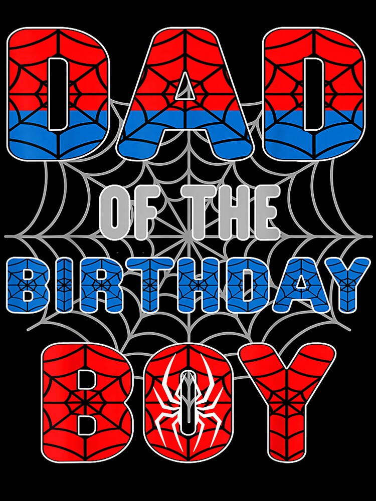 Spider Web Birthday Party Dad of The Birthday Boy by Xaviermacdonald