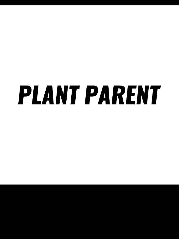 Plant Parent T-Shirt – Funny Plant Lover Tee | Uncle Jichuan by Uncle-Jichuan