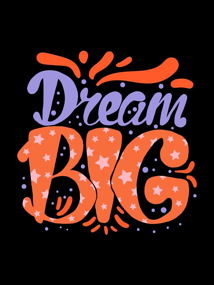 Dream Big by IvekDesigns