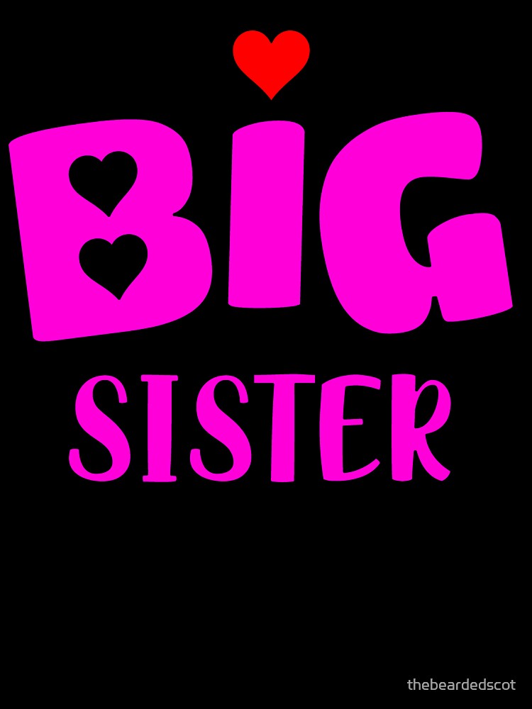 Big Sister T Shirt Merch by thebeardedscot