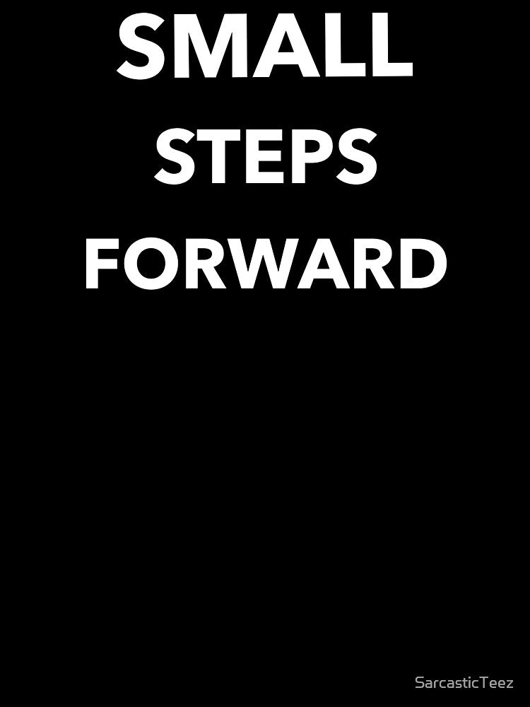 Small Steps Forward by SarcasticTeez