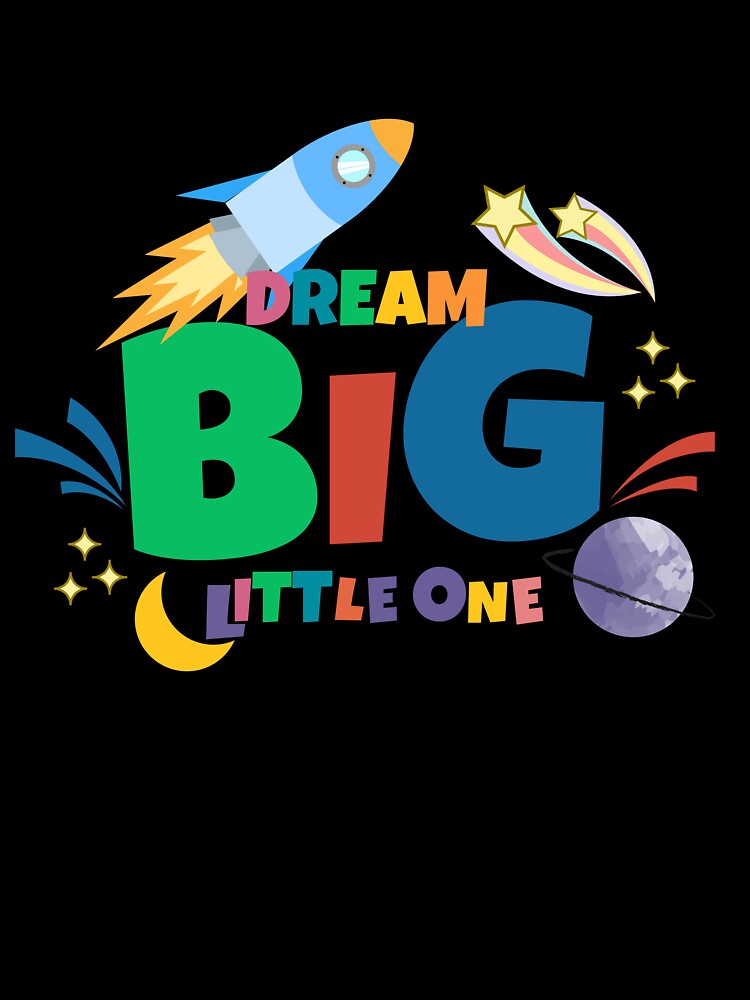 dream big little one by Ijjul322