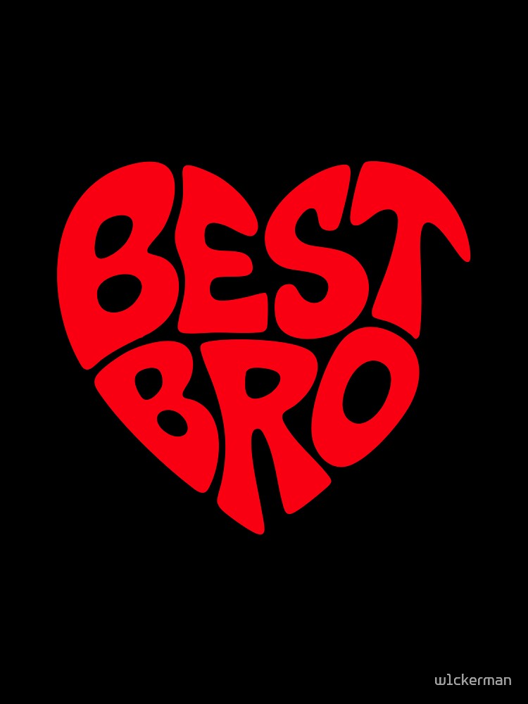 Best Bro Heart Design Cool Brother Gift Sibling Appreciation by w1ckerman