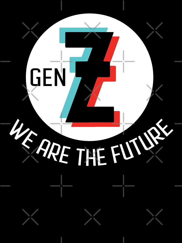 Gen Z We are the Future - Generation Z is the future by LookFrog