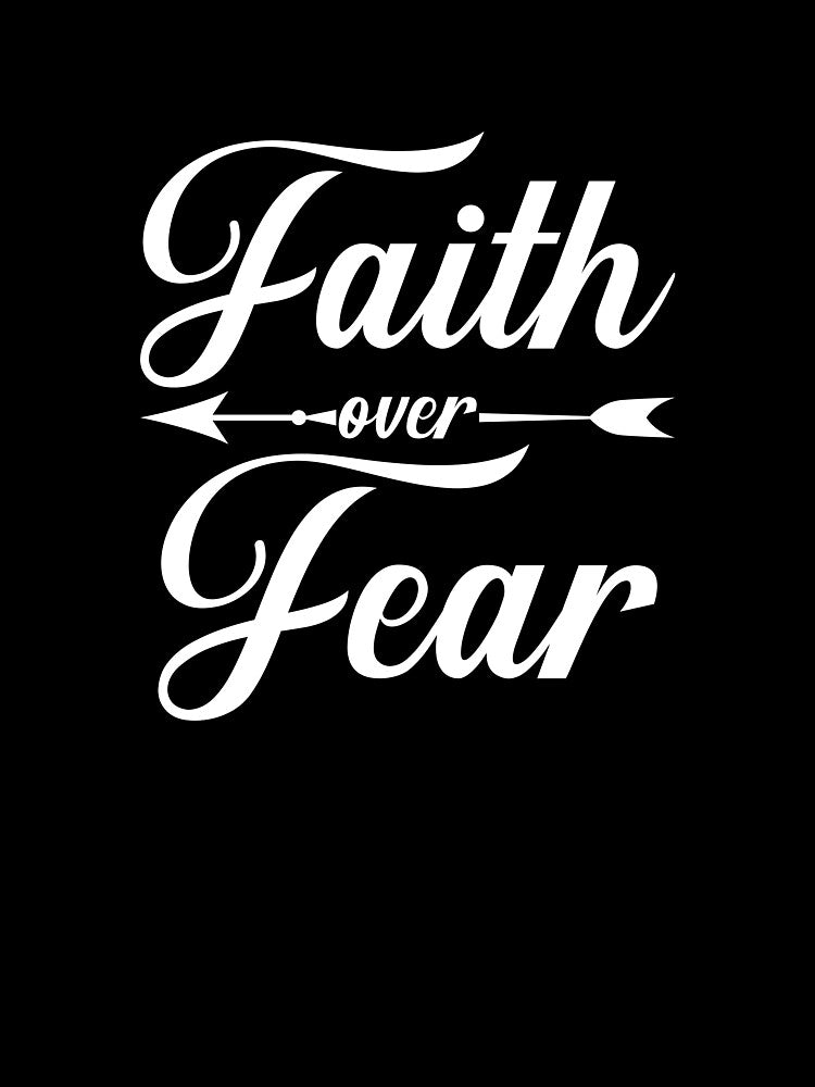 Faith over Fear by TruLuv