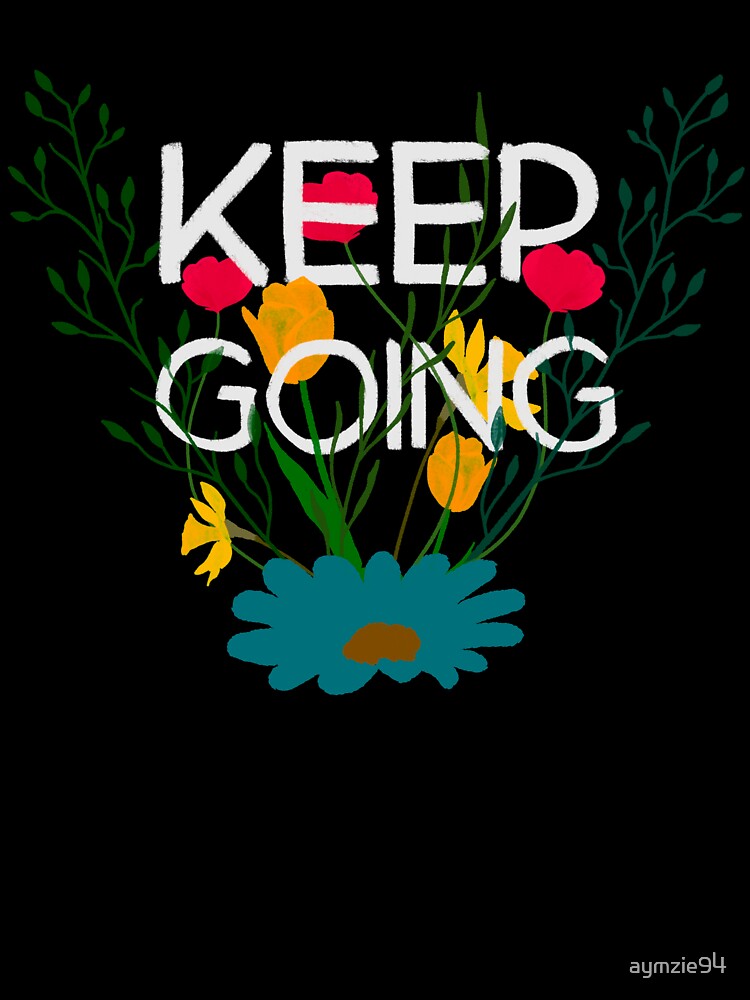 Keep Going by aymzie94