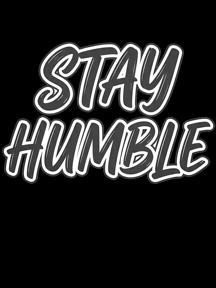 stay humble by low-key89