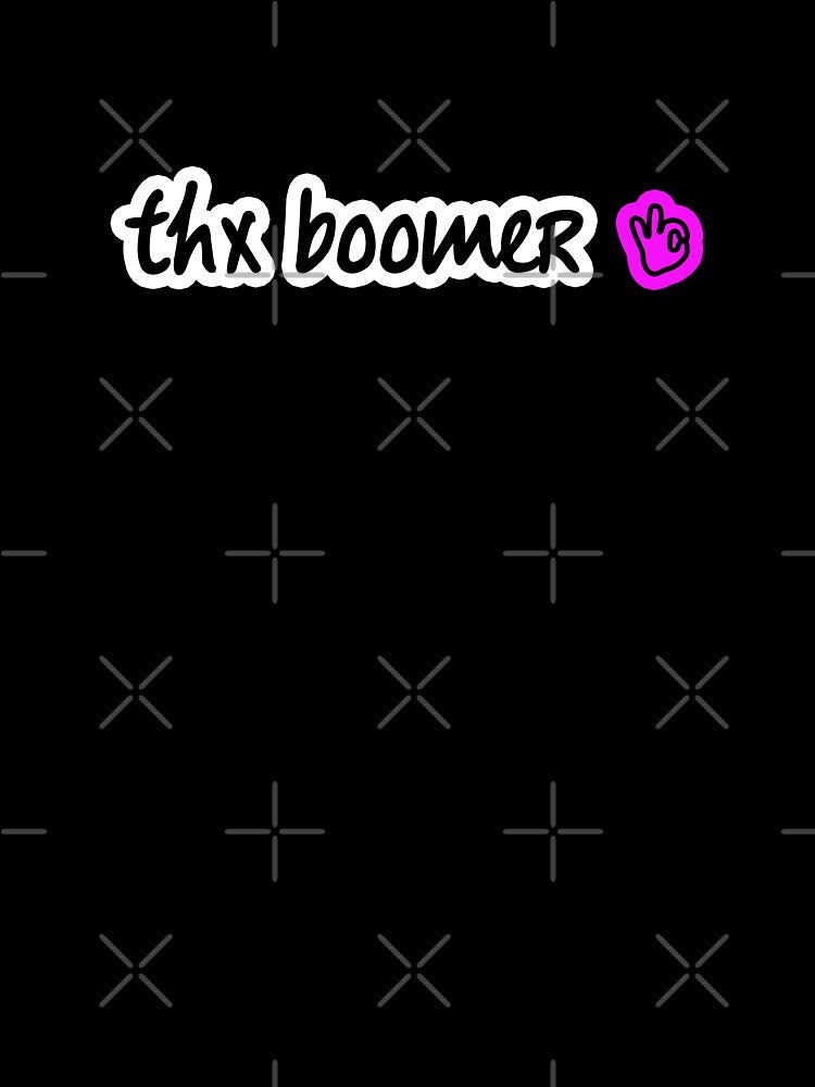 thx boomer by SaluteTheGeeks