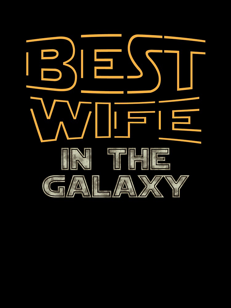 Best Wife in the Galaxy by teegear