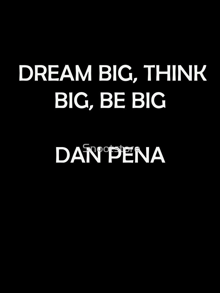 Think Big Dream Big by Snootstore