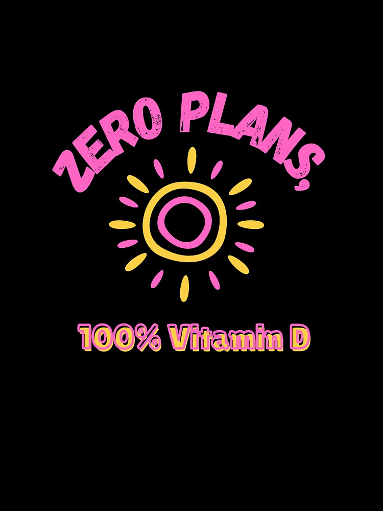 Zero Plans 100% Vitamin D Shirt | Funny Cozy Summer T-Shirt | Introvert Beach Tee | Chill Vibes Graphic Tee | Relaxed Vacation Shirt by TeeFactory1