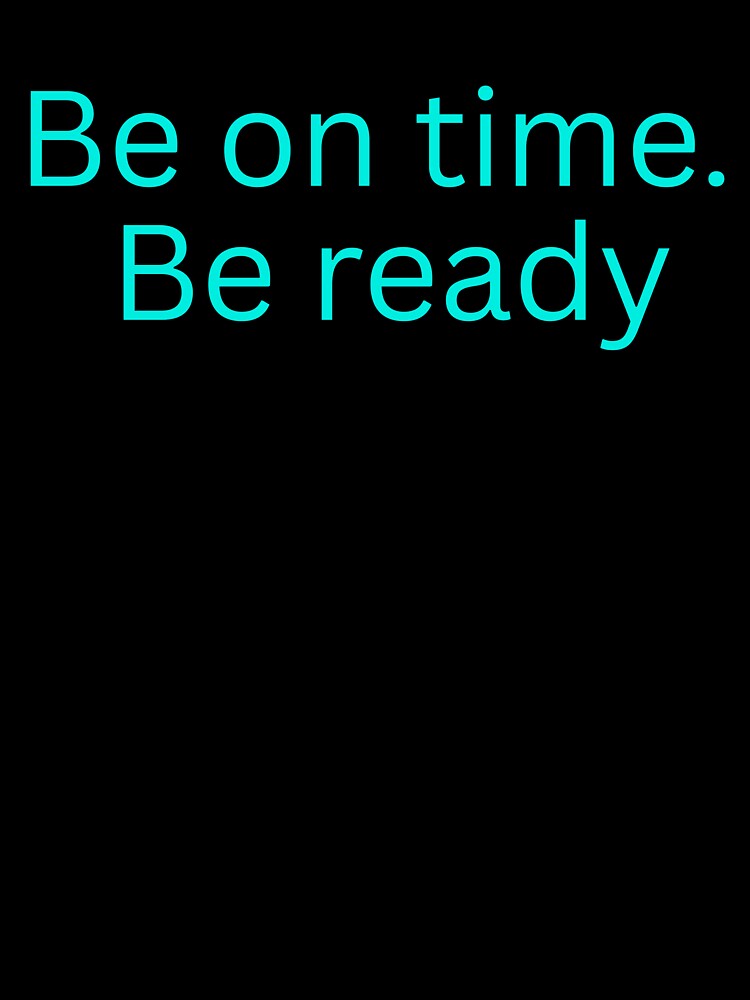 Be on time. Be ready-discipline quote by HustlersShop77