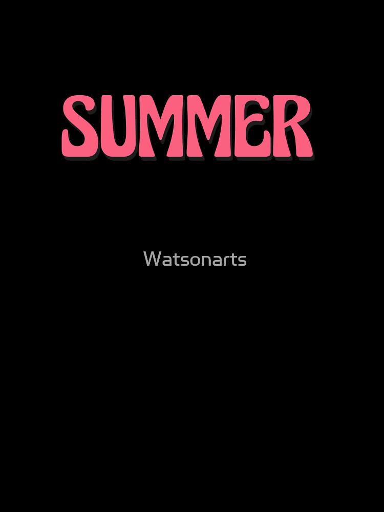 Of Course I'm Right I'm Summer by Watsonarts