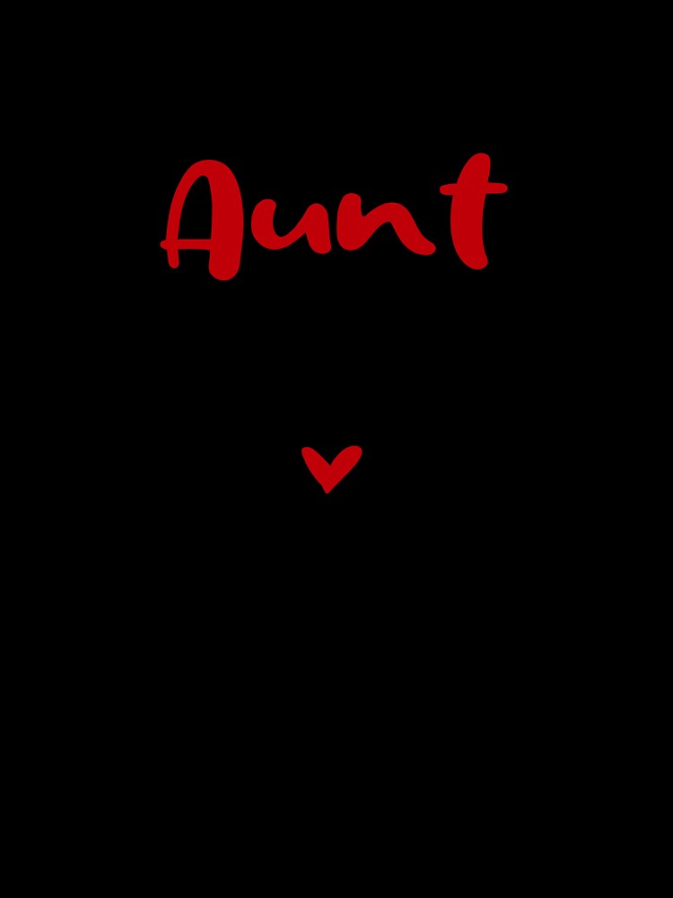 Aunt Love Is Unconditional Mothers Day Funny Aunt by EasyPrintGift