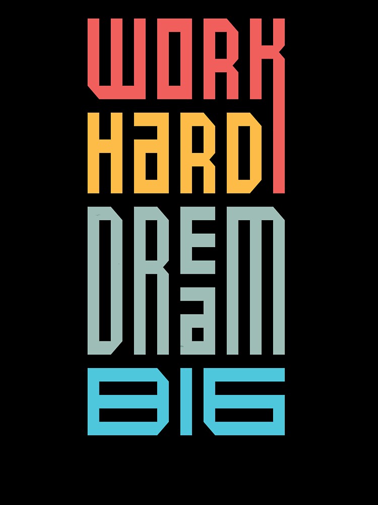 Work Hard Dream Big by SiddharthaMoon