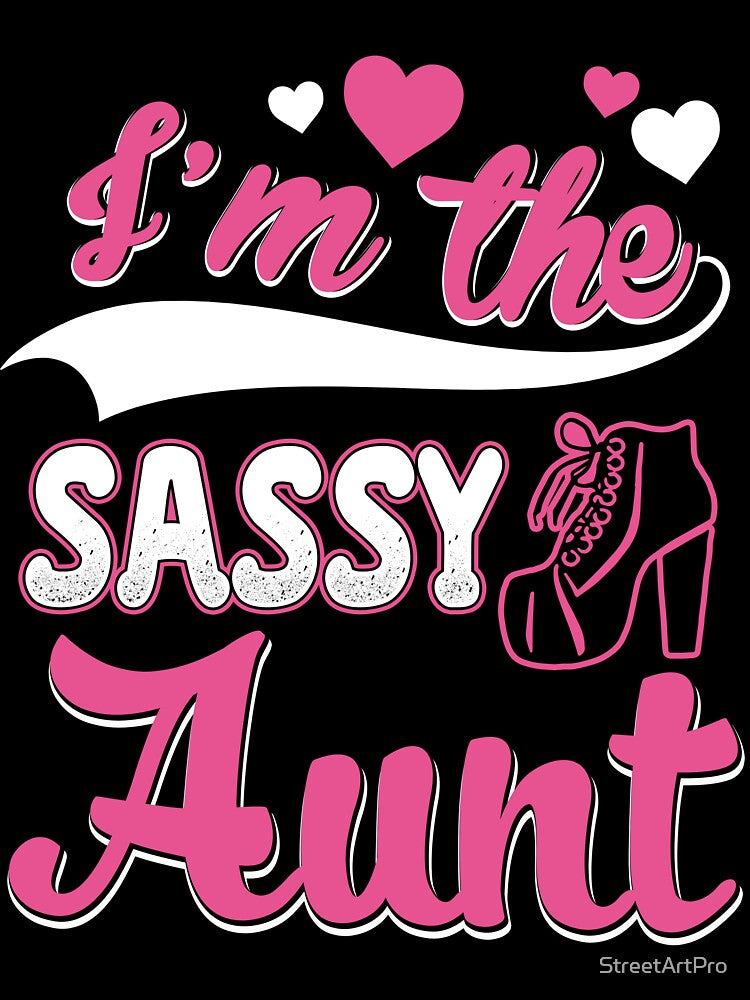 I'm the Sassy aunt Funny Auntie gift by StreetArtPro