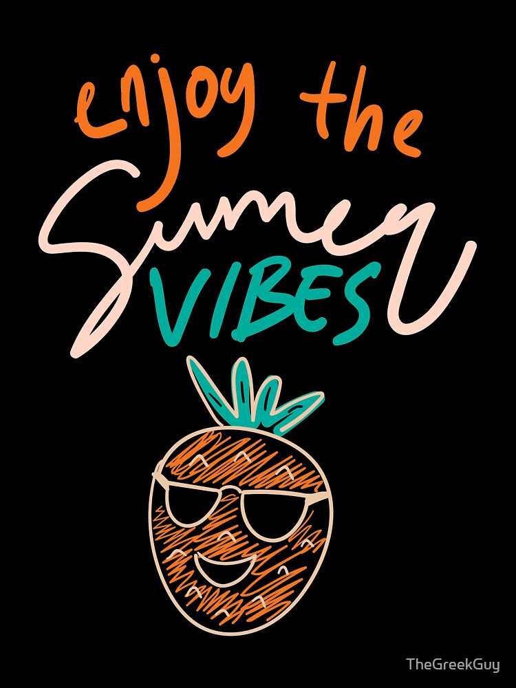 Enjoy The Summer Vibes by TheGreekGuy