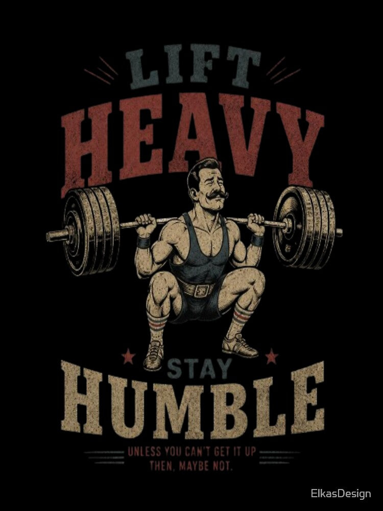 Lift Heavy Stay Humble Funny Vintage Gym Motivation Squat by ElkasDesign