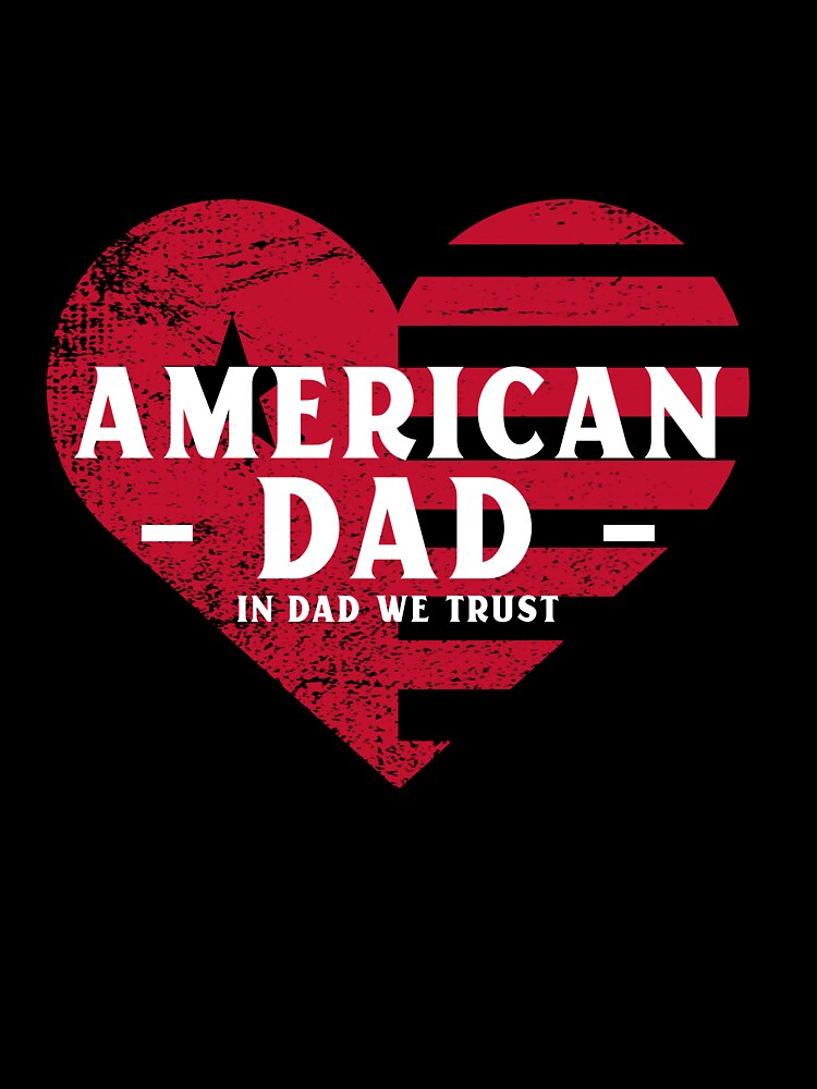 American Dad T-Shirt - In Dad We Trust by STLcollective