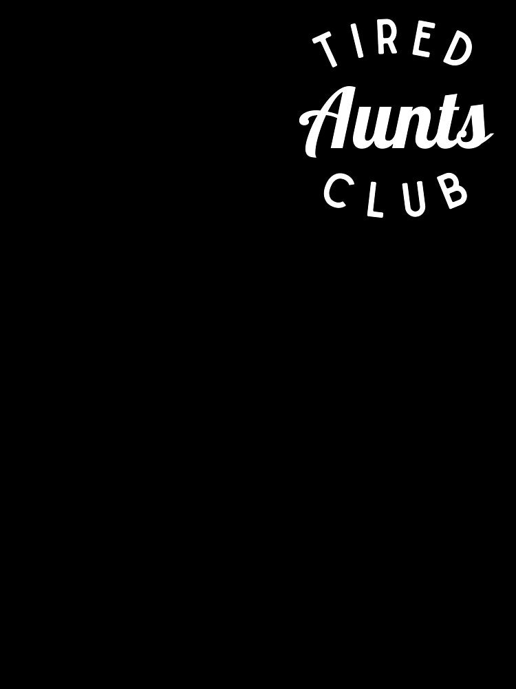 Tired Aunts Club Shirt, Funny Aunt Shirt by Sleepy Cat Design