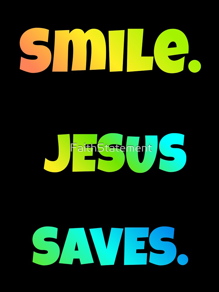 Smile Jesus Saves Faith Motivation by FaithStatement