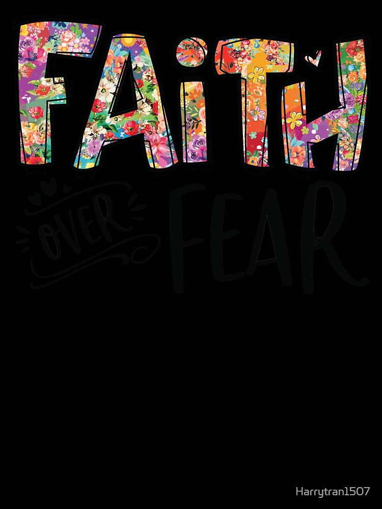 Faith Over Fear by Harrytran1507