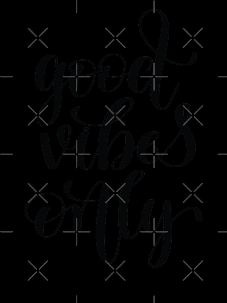 Good Vibes Only Inspirational Quotes by ProjectX23