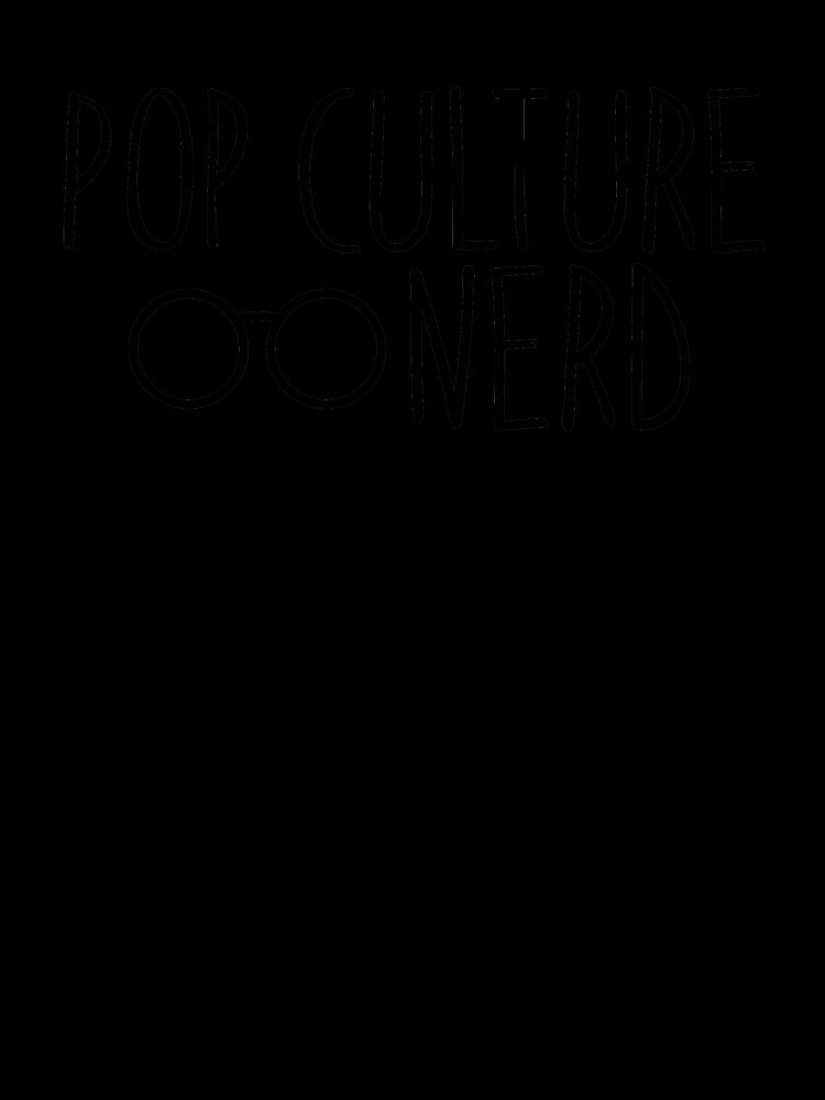 Pop Culture Nerd by InspiredQuotes