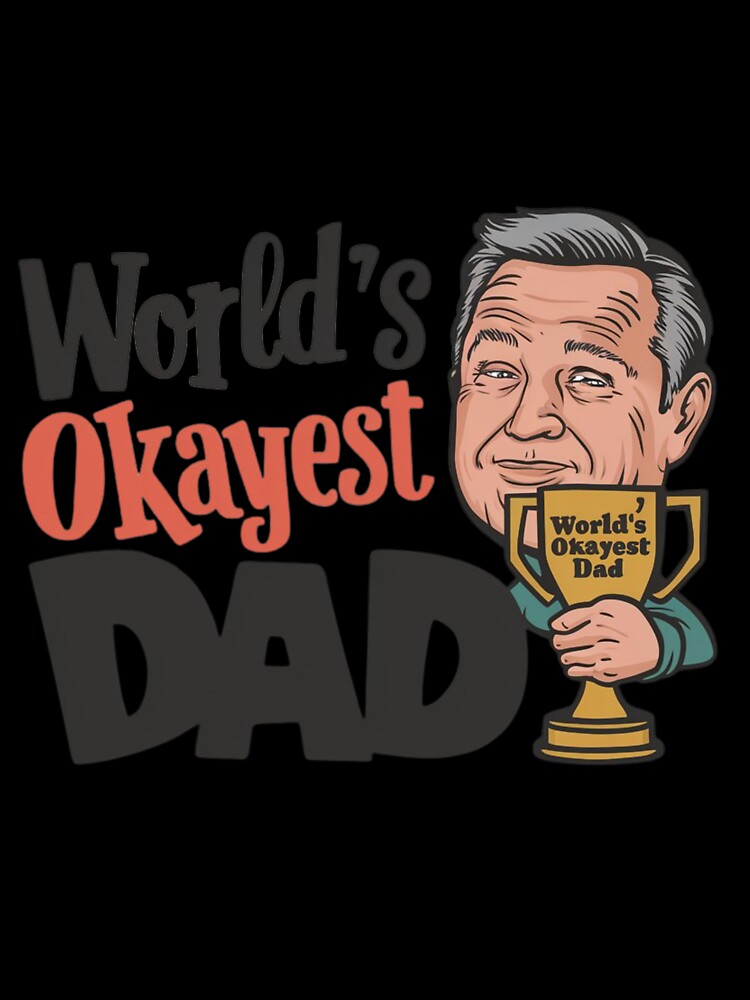 World's Okayest Dad Funny Design by ArtByYunus