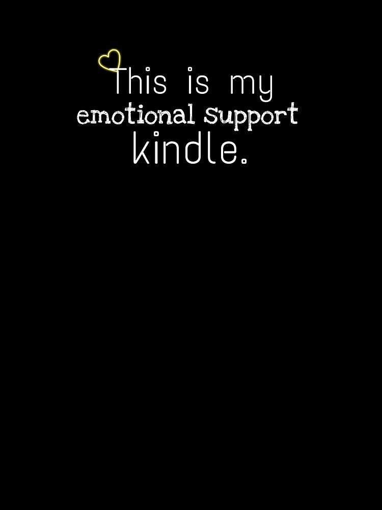 this is my emotional support kindle, for book lovers. by Artfits