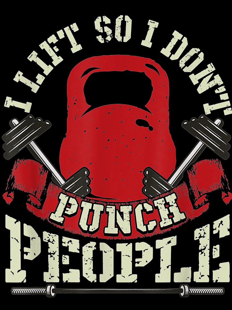 I Lift So I Don't Punch People Weight Lifting Workout by Christopher221